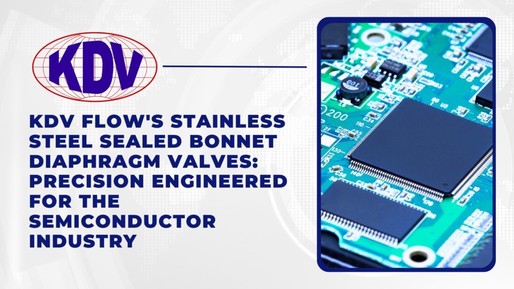 KDV Flow's Stainless Steel Sealed Bonnet Diaphragm Valves