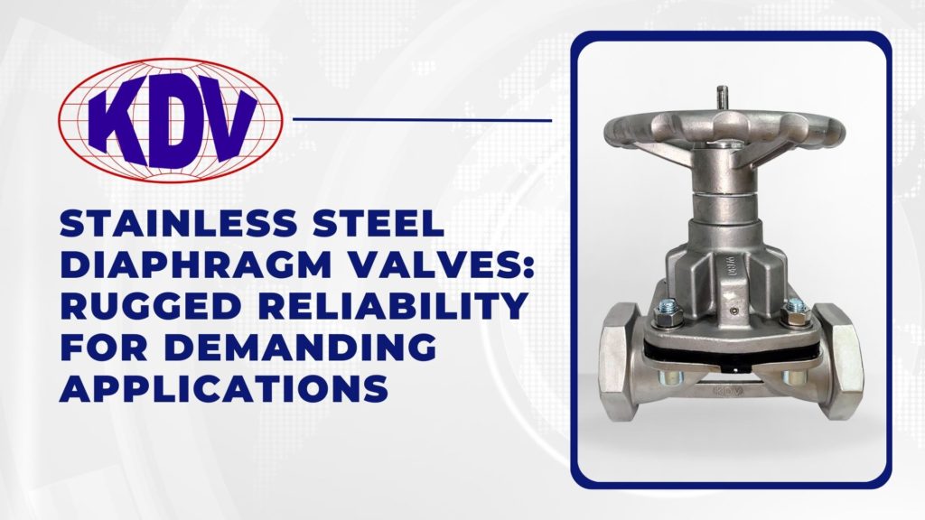 Stainless Steel Diaphragm Valves- KDV Flow